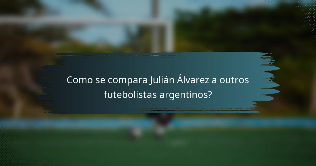 Como se compara Julián Álvarez a outros futebolistas argentinos?