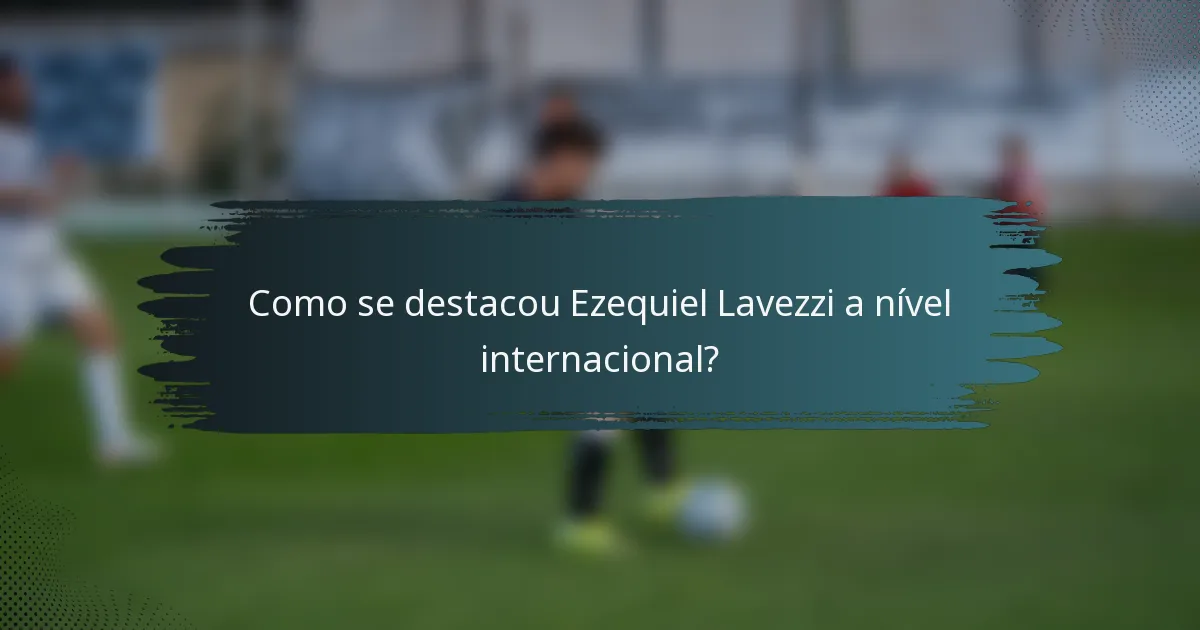 Como se destacou Ezequiel Lavezzi a nível internacional?