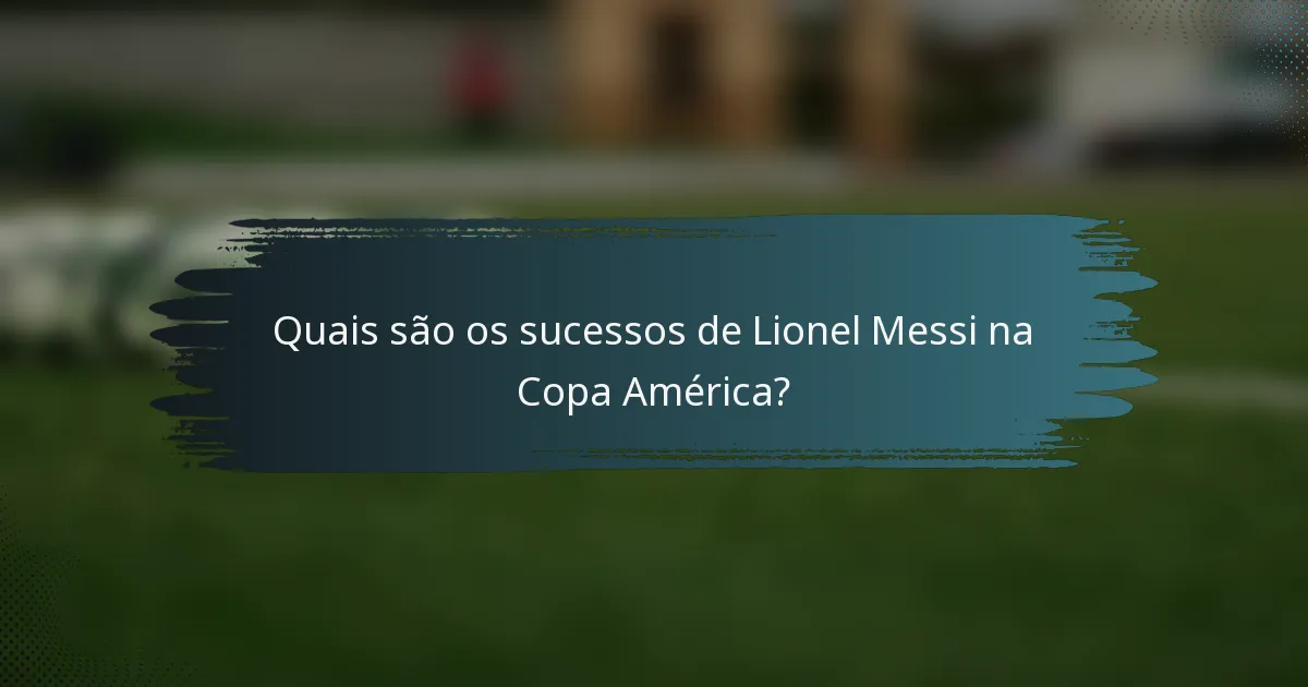 Quais são os sucessos de Lionel Messi na Copa América?